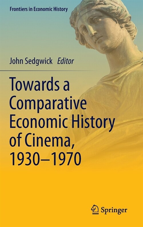 Towards a Comparative Economic History of Cinema, 1930-1970 (Hardcover)