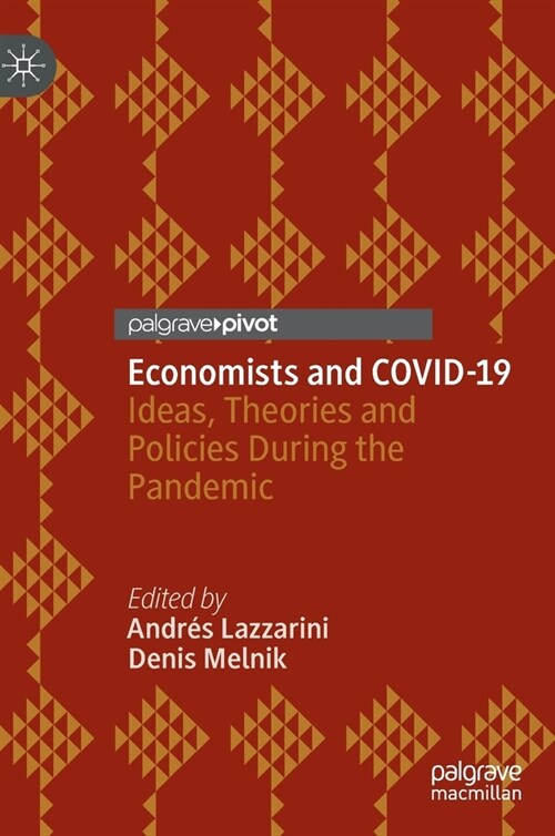 Economists and Covid-19: Ideas, Theories and Policies During the Pandemic (Hardcover, 2022)