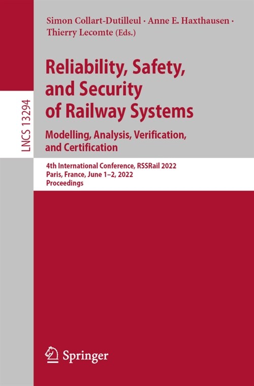 Reliability, Safety, and Security of Railway Systems. Modelling, Analysis, Verification, and Certification: 4th International Conference, RSSRail 2022 (Paperback)
