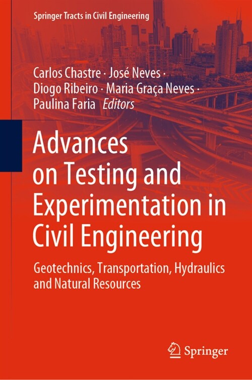 Advances on Testing and Experimentation in Civil Engineering: Geotechnics, Transportation, Hydraulics and Natural Resources (Hardcover, 2023)