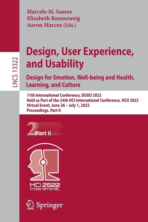 Design, User Experience, and Usability: Design for Emotion, Well-being and Health, Learning, and Culture: 11th International Conference, DUXU 2022, He (Paperback)