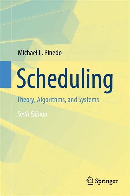 Scheduling: Theory, Algorithms, and Systems (Hardcover, 6, 2022)