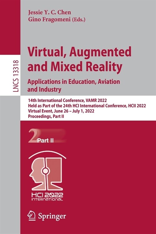 Virtual, Augmented and Mixed Reality: Applications in Education, Aviation and Industry: 14th International Conference, VAMR 2022, Held as Part of the (Paperback)