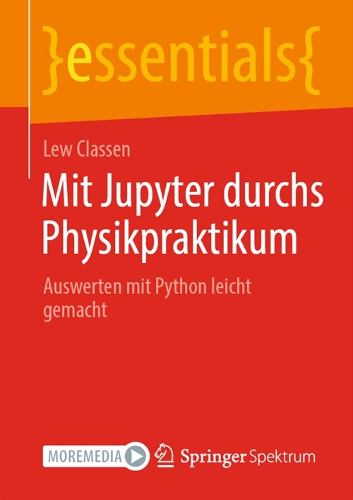 Mit Jupyter Durchs Physikpraktikum: Auswerten Mit Python Leicht Gemacht (Paperback, 1. Aufl. 2022)