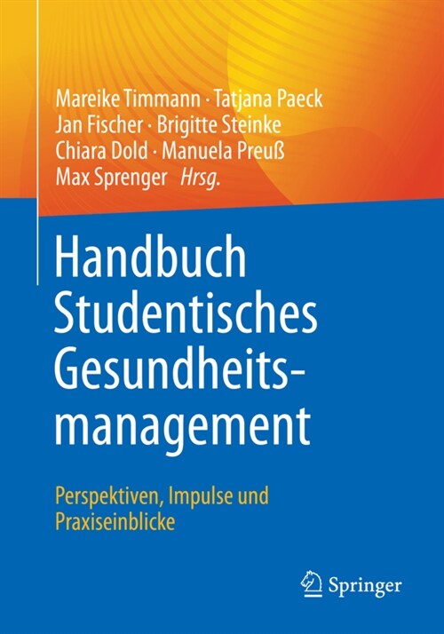 Handbuch Studentisches Gesundheitsmanagement - Perspektiven, Impulse und Praxiseinblicke (Paperback)