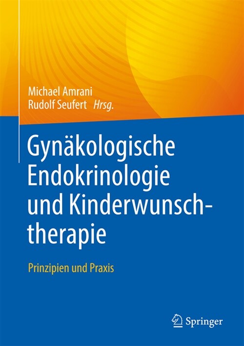 Gyn?ologische Endokrinologie Und Kinderwunschtherapie: Prinzipien Und Praxis (Hardcover, 1. Aufl. 2023)