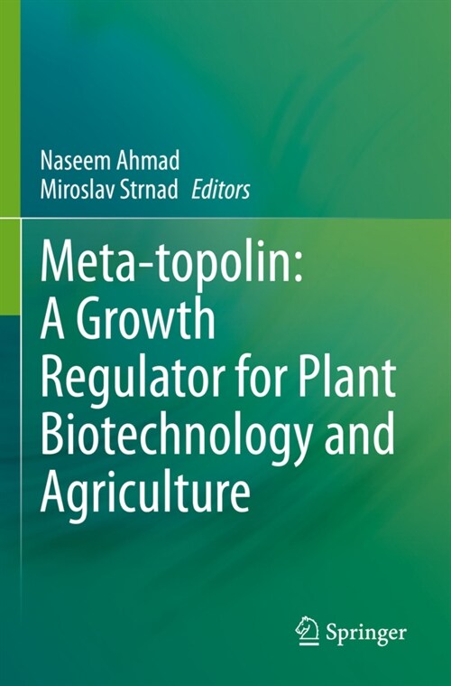 Meta-topolin: A Growth Regulator for Plant Biotechnology and Agriculture (Paperback)