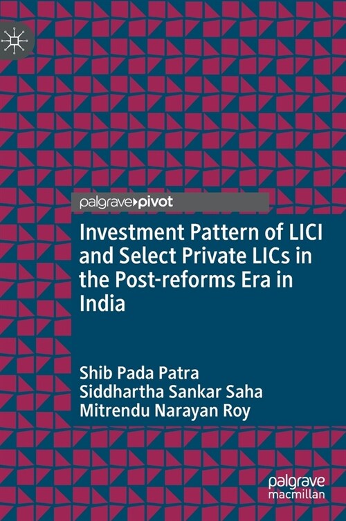 Investment Pattern of LICI and Select Private LICs in the Post-reforms Era in India (Hardcover)