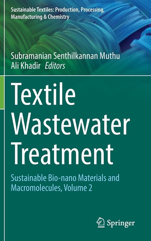 Textile Wastewater Treatment: Sustainable Bio-Nano Materials and Macromolecules, Volume 2 (Hardcover, 2022)