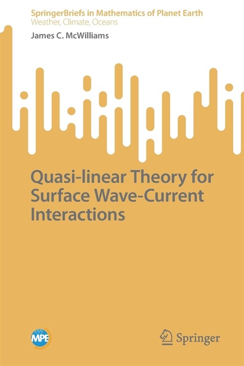 Quasi-linear Theory for Surface Wave-Current Interactions (Paperback)
