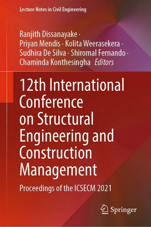 12th International Conference on Structural Engineering and Construction Management: Proceedings of the Icsecm 2021 (Hardcover, 2023)