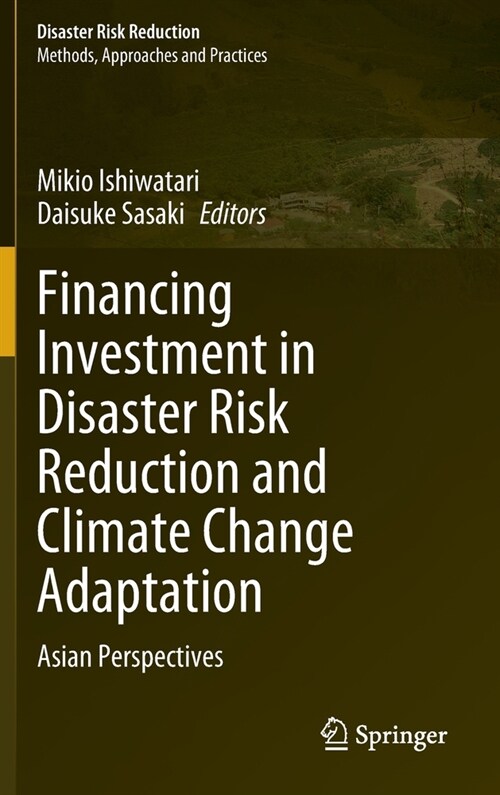 Financing Investment in Disaster Risk Reduction and Climate Change Adaptation: Asian Perspectives (Hardcover, 2022)