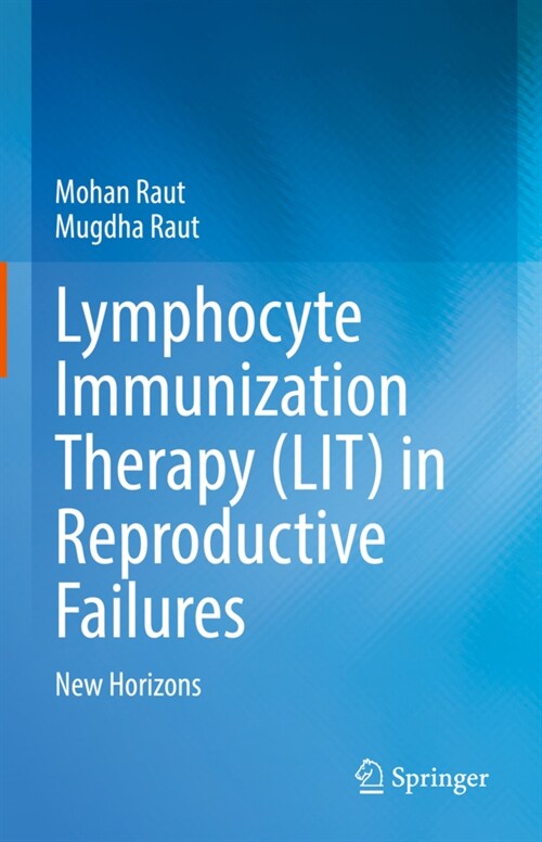 Lymphocyte Immunization Therapy (Lit) in Reproductive Failures: New Horizons (Hardcover, 2022)