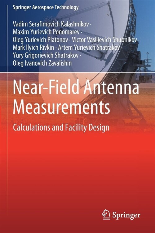 Near-Field Antenna Measurements: Calculations and Facility Design (Paperback)