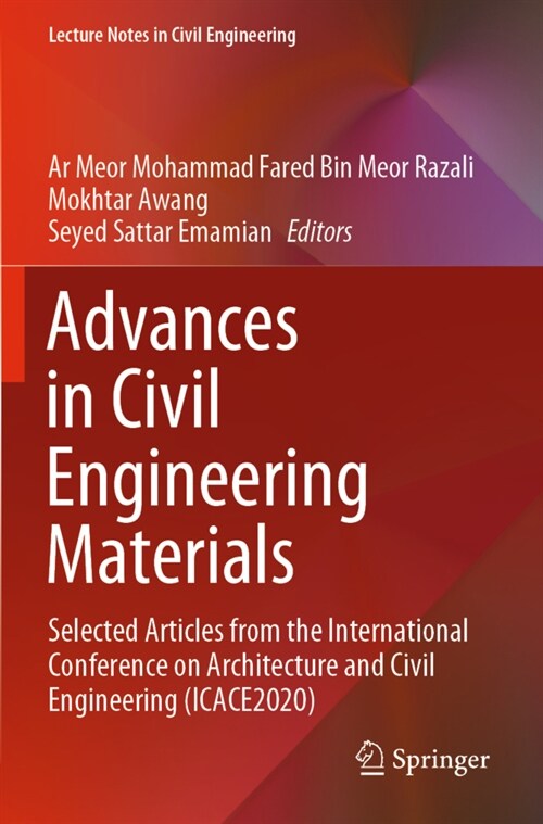 Advances in Civil Engineering Materials: Selected Articles from the International Conference on Architecture and Civil Engineering (Icace2020) (Paperback, 2021)