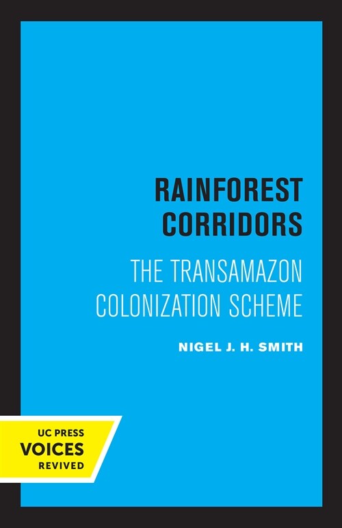 Rainforest Corridors: The Transamazon Colonization Scheme (Paperback)