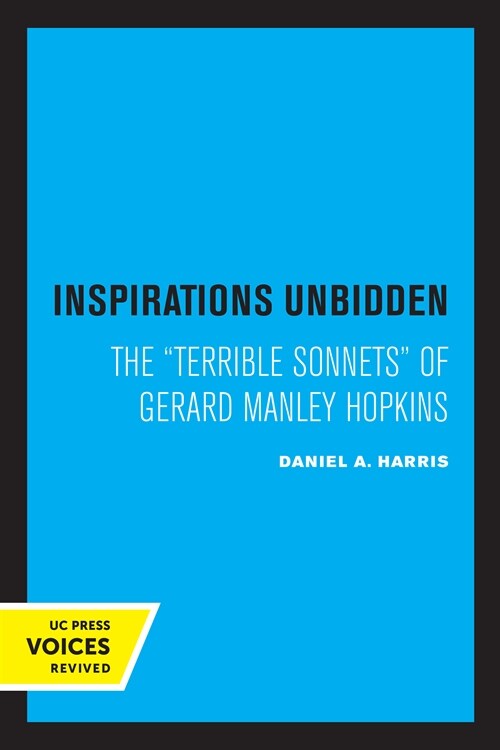 Inspirations Unbidden: The Terrible Sonnets of Gerard Manley Hopkins (Paperback)