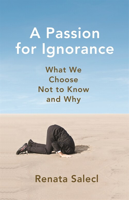 [중고] A Passion for Ignorance: What We Choose Not to Know and Why (Paperback)