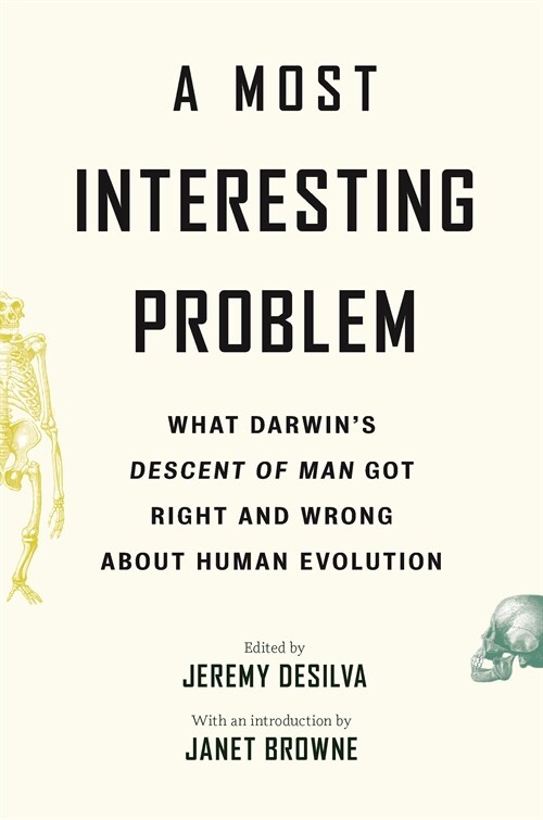 A Most Interesting Problem: What Darwins Descent of Man Got Right and Wrong about Human Evolution (Paperback)