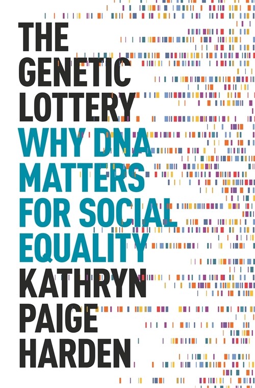 The Genetic Lottery: Why DNA Matters for Social Equality (Paperback)