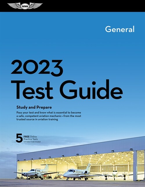 2023 General Mechanic Test Guide: Study and Prepare for Your Aviation Mechanic FAA Knowledge Exam (Paperback, 2023)