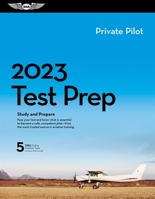 2023 Private Pilot Test Prep: Study and Prepare for Your Pilot FAA Knowledge Exam (Paperback, 2023)