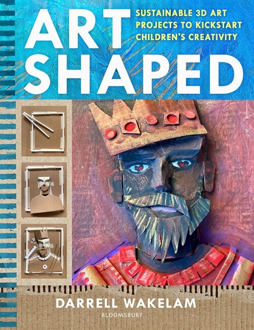 Art Shaped : 50 sustainable art projects to kickstart childrens creativity (Paperback)