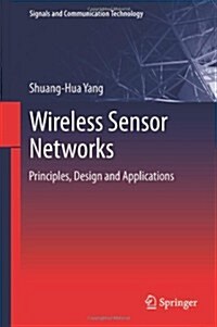 Wireless Sensor Networks : Principles, Design and Applications (Hardcover)