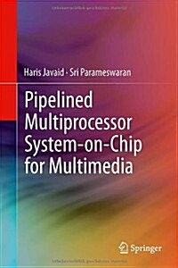 Pipelined Multiprocessor System-on-chip for Multimedia (Hardcover)