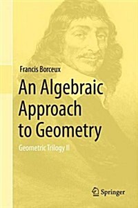 An Algebraic Approach to Geometry: Geometric Trilogy II (Hardcover, 2014)