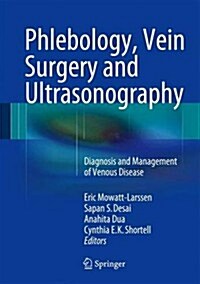 Phlebology, Vein Surgery and Ultrasonography: Diagnosis and Management of Venous Disease (Hardcover, 2014)