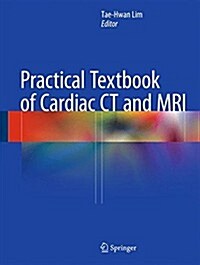 Practical Textbook of Cardiac CT and MRI (Hardcover)
