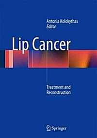 Lip Cancer: Treatment and Reconstruction (Hardcover, 2014)