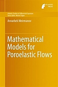 Mathematical Models for Poroelastic Flows (Hardcover)