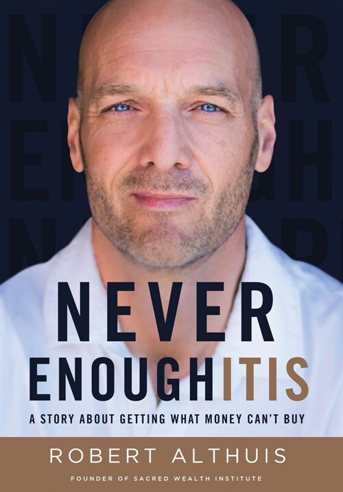 Never Enoughitis: A Story About Getting What Money Cant Buy (Hardcover)