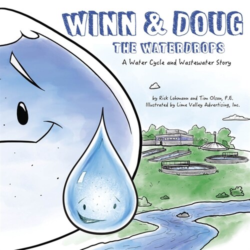 Winn and Doug the Waterdrops: A Water Cycle and Wastewater Story (Paperback)