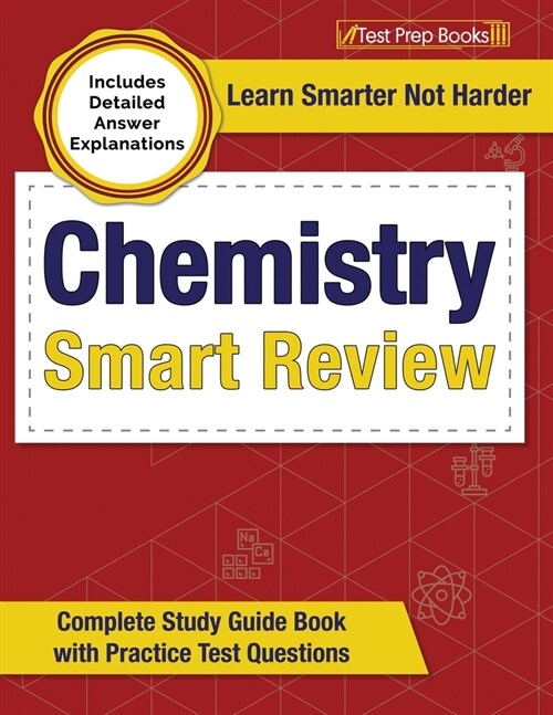 Chemistry Smart Review 2023-2024: Complete Study Guide Book with Practice Test Questions [Includes Detailed Answer Explanations] (Paperback)