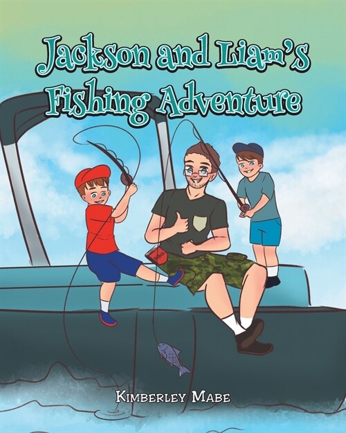 Jackson and Liams Fishing Adventure (Paperback)