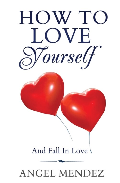 How to Love Yourself and Fall in Love (Paperback)