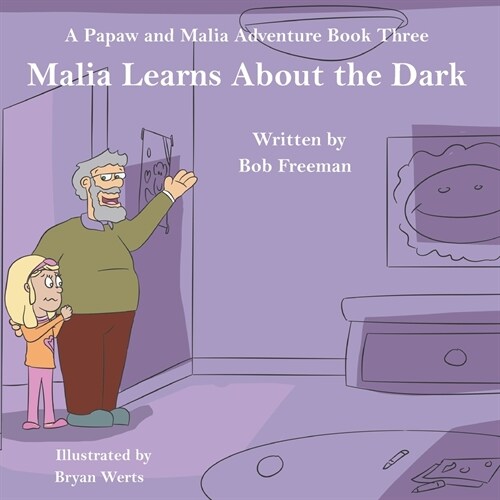 Malia Learns About the Dark: A Papaw and Malia Adventure Book (Paperback)