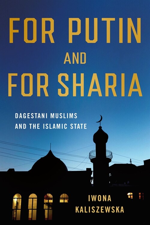 For Putin and for Sharia: Dagestani Muslims and the Islamic State (Paperback)