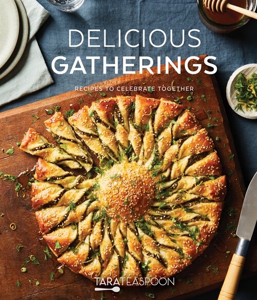 Delicious Gatherings: Recipes to Celebrate Together (Hardcover)