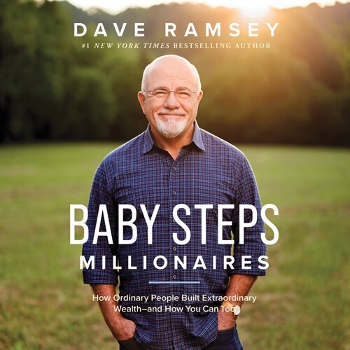 Baby Steps Millionaires: How Ordinary People Built Extraordinary Wealth--And How You Can Too (Audio CD)
