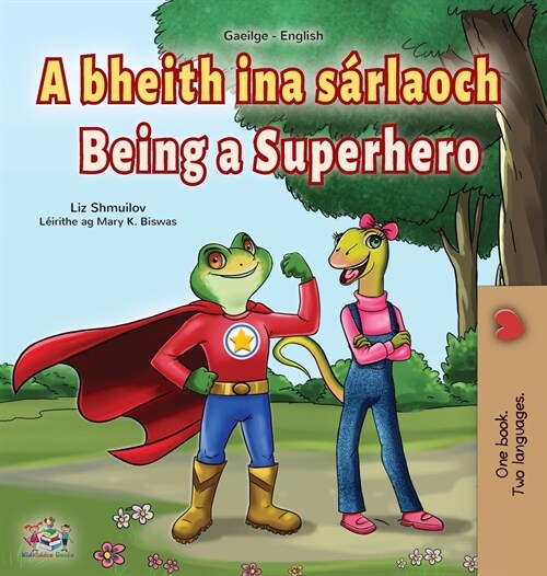 Being a Superhero (Irish English Bilingual Book for Kids) (Hardcover)