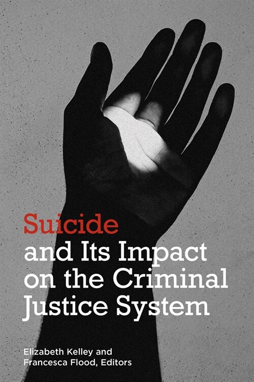 Suicide and Its Impact on the Criminal Justice System (Paperback)