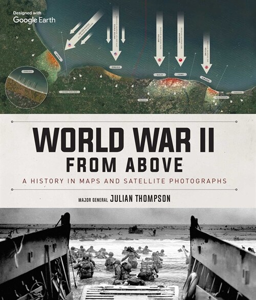 World War II from Above: A History in Maps and Satellite Photographs (Hardcover)