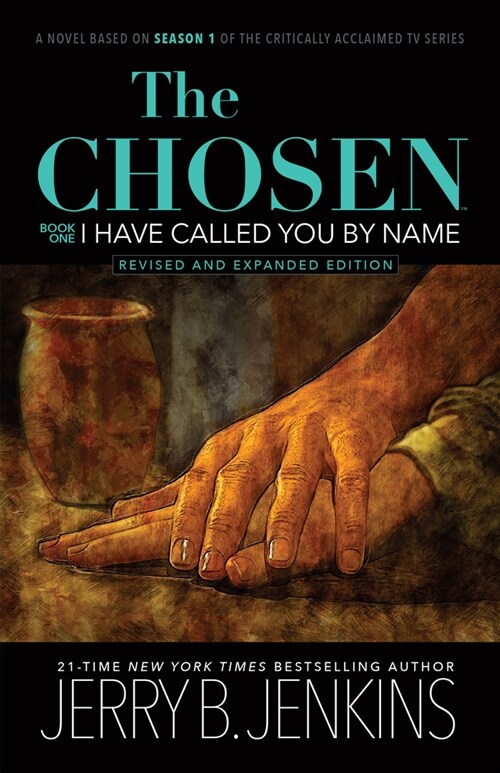 The Chosen: I Have Called You by Name (Revised & Expanded): A Novel Based on Season 1 of the Critically Acclaimed TV Series (Paperback)