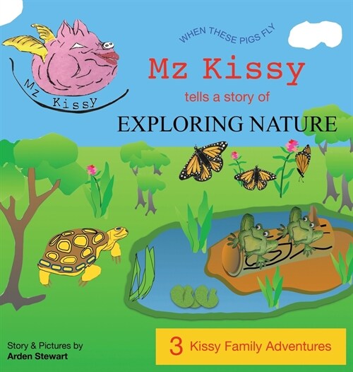 Mz Kissy Tells a Story of Exploring Nature (Hardcover)