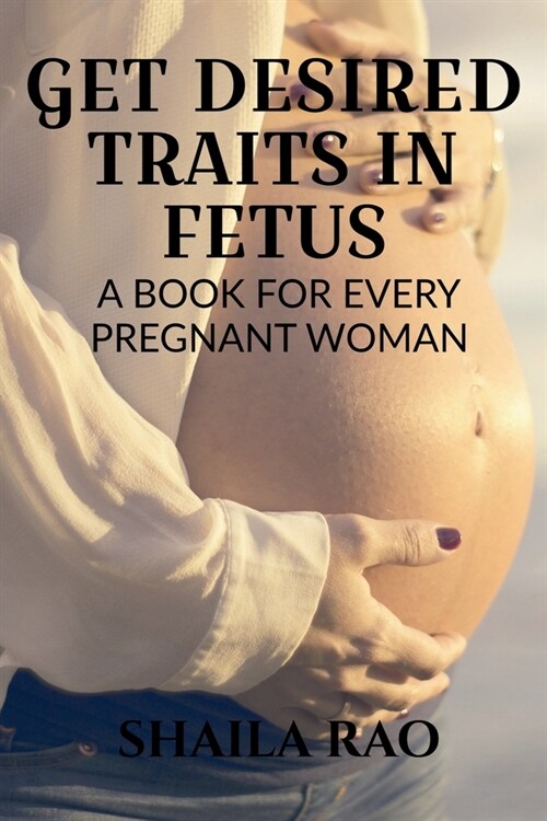 Get Desired Traits in Fetus (Paperback)