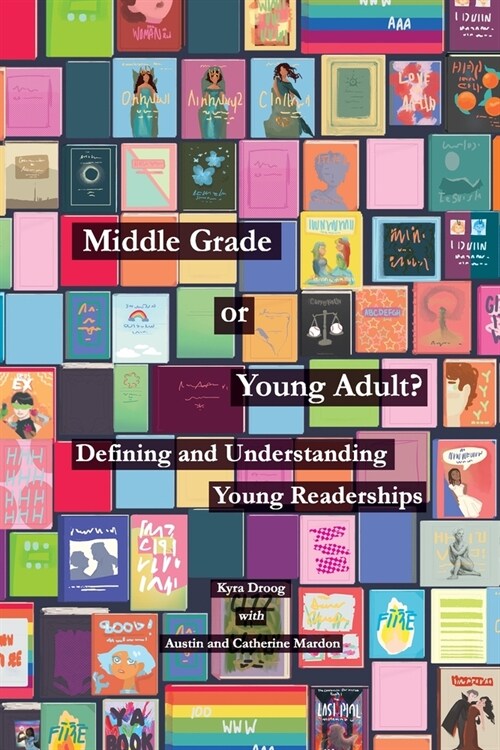 Middle Grade or Young Adult? Defining and Understanding Young Readerships (Paperback)